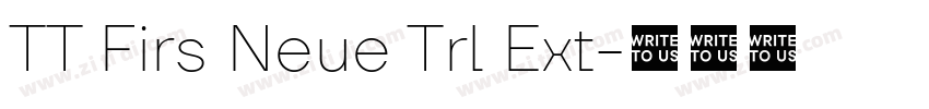 TT Firs Neue Trl Ext字体转换 TT Firs Neue Trl Ext字体转换